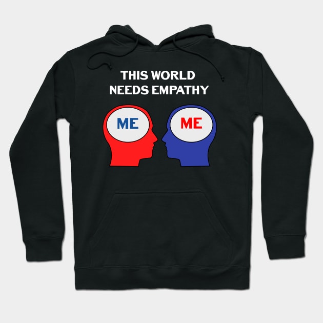 THIS WORLD NEEDS EMPATHY Hoodie by jcnenm